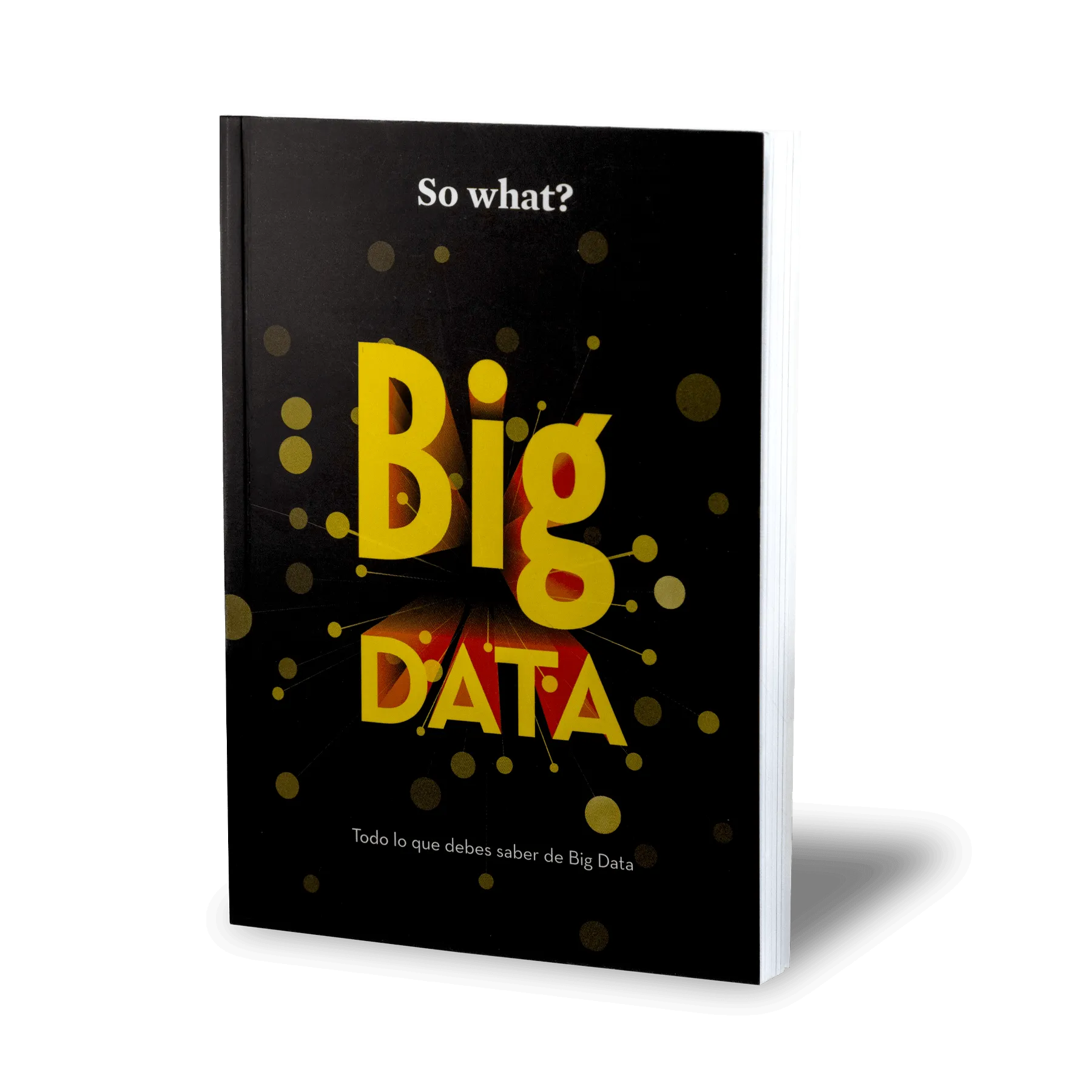 Big data… So what?