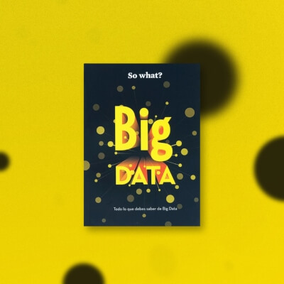 Big Data… So What?